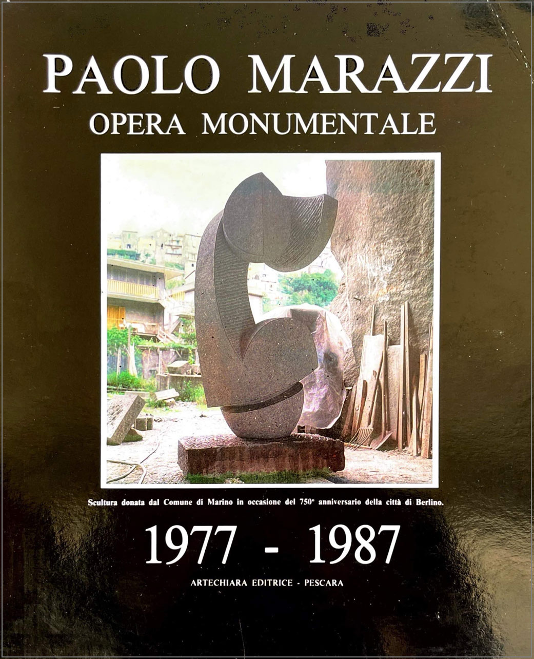Opera monumentale 1977 - 1987 (i segnali ciclici e antropomorfici di Paolo Marazzi)